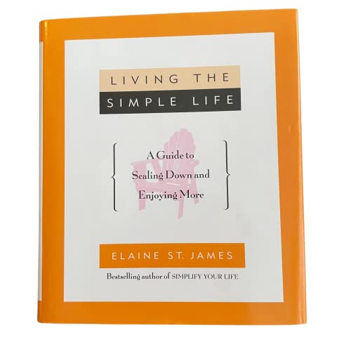 9780786862191: Living the Simple Life: A Guide to Scaling Down and Enjoying More