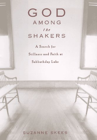 God Among the Shakers: A Search for Stillness and Faith at Sabbathday Lake