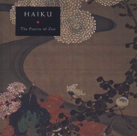 Imagen de archivo de Haiku: The Poetry of Zen a la venta por ThriftBooks-Atlanta