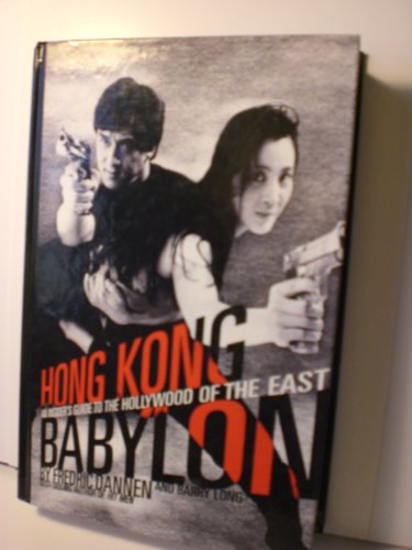 Stock image for Hong Kong Babylon: An Insider's Guide to the Hollywood of the East for sale by Great Expectations Rare Books