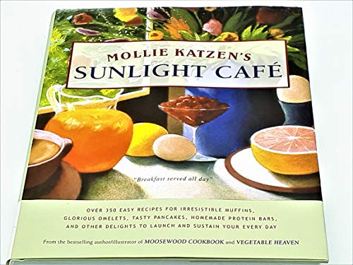 Stock image for Mollie Katzen's Sunlight Cafe (Mollie Katzen's Classic Cooking) for sale by SecondSale