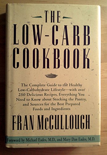 Beispielbild fr The Low Carb Cookbook: The Complete Guide to the Healthy Low-Carbohydrate Lifestyle--With Over 250 Delicious Recipes, Everything You Need to zum Verkauf von ThriftBooks-Atlanta