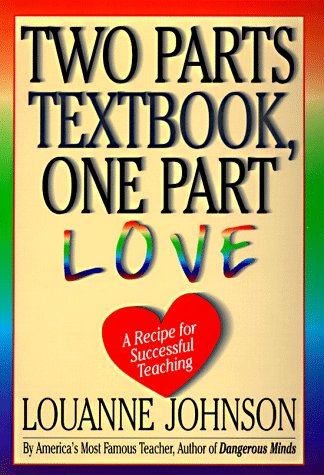 Stock image for Two Parts Textbook, One Part Love: A Recipe for Successful Teaching for sale by Wonder Book