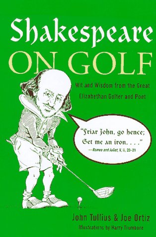 Shakespeare On Golf (9780786863204) by Tullius, John; Ortiz, Joe