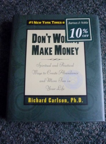 9780786863211: Don't Worry, Make Money: Spiritual and Practical Ways to Create Abundance and More Fun in Your Life