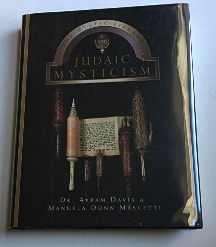 Judaic Mysticism (Mystic Library) (9780786863297) by Davis, Avram; Dunn-Mascetti, Manuela