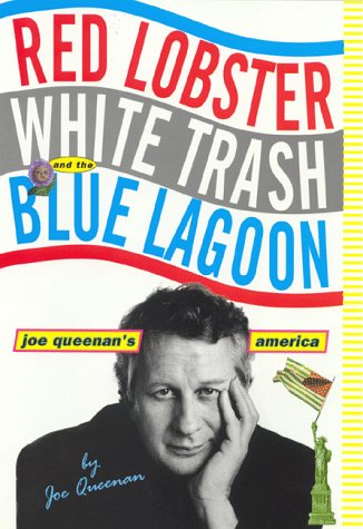 9780786863327: Red Lobster, White Trash, & the Blue Lagoon: Joe Queenan's America