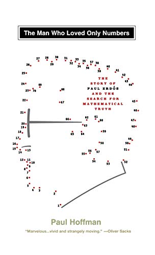 The Man Who Loved Only Numbers: The Story of Paul Erdos and the Search for Mathematical Truth. - [Erdos, Paul (1913-1996)] HOFFMAN, Paul (1956-).