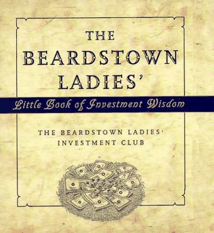 Stock image for The Beardstown Ladies' Little Book of Investment Wisdom for sale by Better World Books