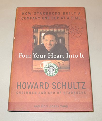 Beispielbild fr Pour Your Heart into It : How Starbucks Built a Company One Cup at a Time zum Verkauf von Better World Books