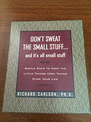 Imagen de archivo de Don't Sweat the Small Stuff and It's All Small Stuff: Simple Ways to Keep the Little Things from Taking Over Your Life, Gift Edition a la venta por SecondSale