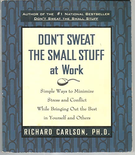 Imagen de archivo de Don't Sweat the Small Stuff. : And It's All Small Stuff - Simple Ways to Keep the Little Things from Taking over Your Life a la venta por Better World Books: West