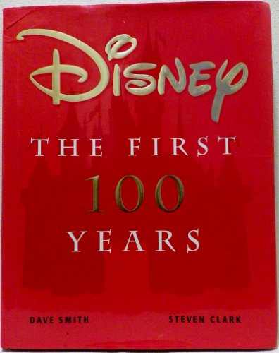 Stock image for Disney: The First 100 Years for sale by Books of the Smoky Mountains