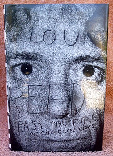 Stock image for Pass Thru Fire: A Collection of Lyrics 1st 1st New Signed Lou Reed for sale by Turn The Page Books