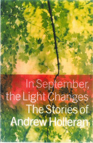 Beispielbild fr In September, the Light Changes: The Stories of Andrew Holleran zum Verkauf von SecondSale