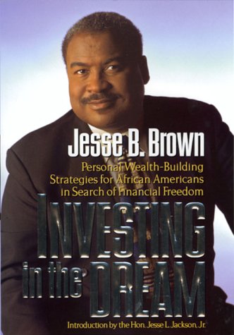 Beispielbild fr Investing in the Dream : Personal Wealth Building Strategies for African Americans in Search of Financial Freedom zum Verkauf von Better World Books