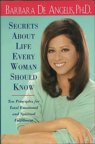 Beispielbild fr The Secrets About Life Every Woman Should Know: Ten Principles for Total Emotional and Spiritual Fulfillment zum Verkauf von Wonder Book