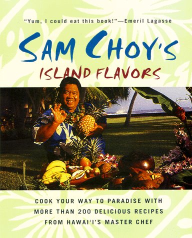 Beispielbild fr Sam Choy's Island Flavors zum Verkauf von SecondSale