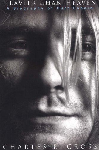 Beispielbild fr Heavier Than Heaven: A Biography of Kurt Cobain zum Verkauf von BooksRun