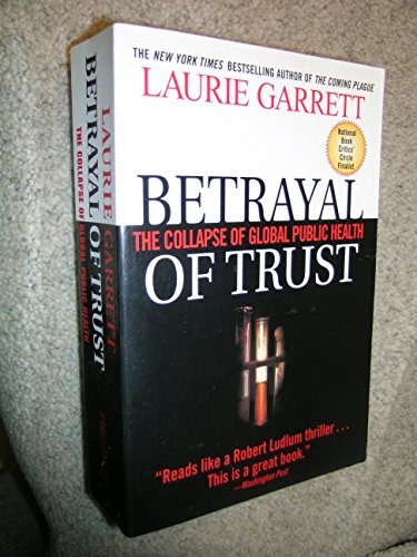 Stock image for Betrayal of Trust: The Collapse of Global Public Health for sale by SecondSale
