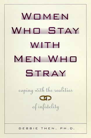 Stock image for Women Who Stay with Men Who Stray : Coping with the Realities of Infidelity for sale by Better World Books