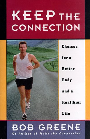 Beispielbild fr Keep the Connection - Choices for a Better Body and a Healthier Life : Shaping Your Body to its Maximum Potential zum Verkauf von Lighthouse Books and Gifts