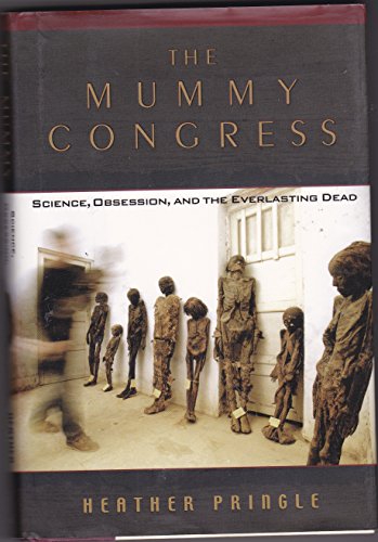 Stock image for The Mummy Congress: Science, Obsession, and the Everlasting Dead for sale by ThriftBooks-Atlanta