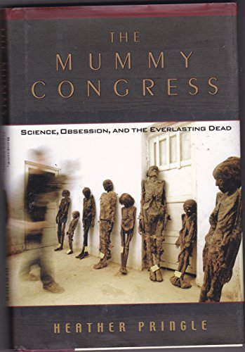 Stock image for The Mummy Congress : Science, Obsession, and the Everlasting Dead for sale by Orion Tech