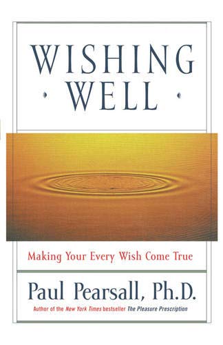 Stock image for Wishing Well: Making Your Every Wish Come True for sale by Once Upon A Time Books