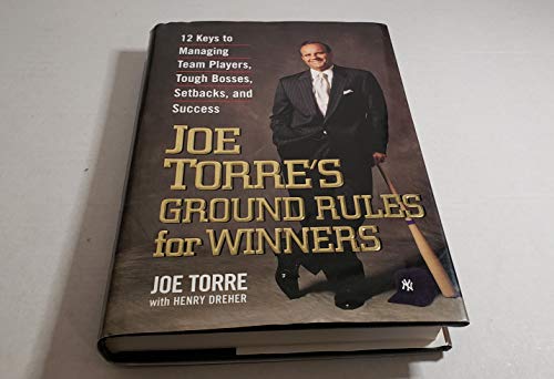 Beispielbild fr Joe Torre's Ground Rules for Winners: 12 Keys to Managing Team Players, Tough Bosses, Setbacks, and Success zum Verkauf von Orion Tech