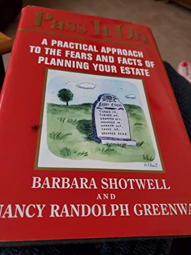 Beispielbild fr Pass it On : A Practical Approach to the Fears and Facts of Planning Your Estate zum Verkauf von Better World Books
