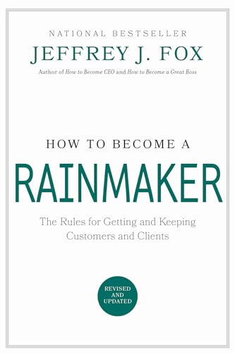 Imagen de archivo de How to Become a Rainmaker: The Rules for Getting and Keeping Customers and Clients a la venta por Keeper of the Page