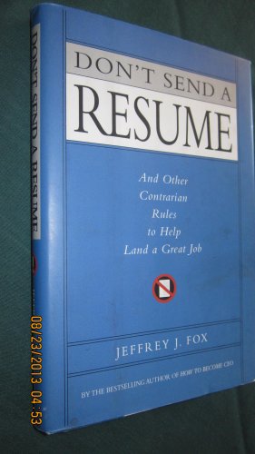 Stock image for Don't Send a Resume: And Other Contrarian Rules to Help Land a Great Job for sale by Goldstone Books