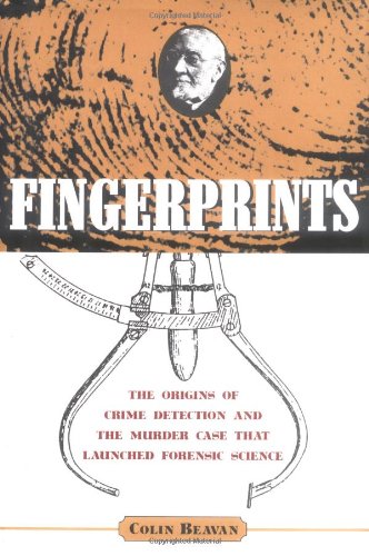 9780786866076: Fingerprints: The Origins of Crime Detection and the Murder Case That Launched Forensic Science