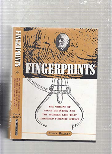 Imagen de archivo de Fingerprints:The Origins of Crime Detection and the Murder Case that Launched Forensic Science a la venta por More Than Words