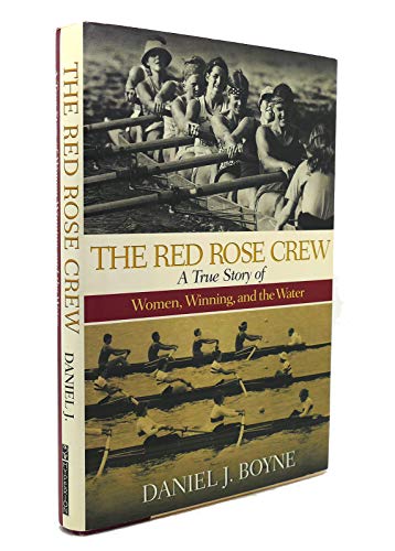 9780786866229: The Red Rose Crew: A True Story of Women, Winning, and the Water