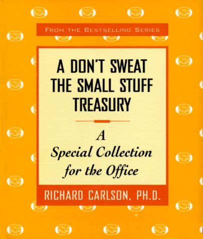 Stock image for A Don't Sweat the Small Stuff Treasury: A Special Collection for the Office (Don't Sweat the Small Stuff (Hyperion)) for sale by Wonder Book