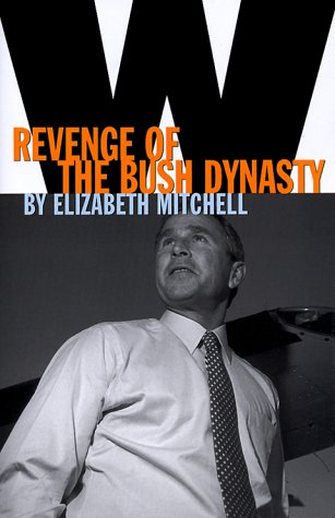 Beispielbild fr W: Revenge of the Bush Dynasty zum Verkauf von Wonder Book