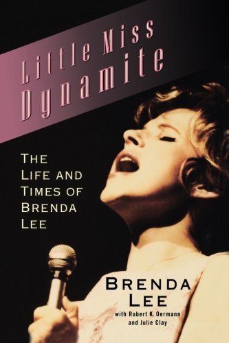 Imagen de archivo de Little Miss Dynamite: The Life and Times of Brenda Lee a la venta por SecondSale
