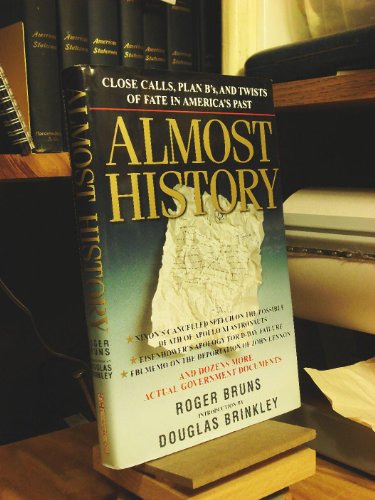 Stock image for Almost History: Close Calls, Plan B's, and Twists of Fate in America's Past for sale by Booketeria Inc.