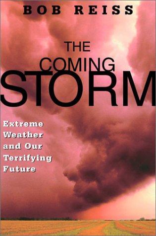 Beispielbild fr The Coming Storm: Extreme Weather and Our Terrifying Future zum Verkauf von Wonder Book