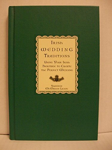 Imagen de archivo de Irish Wedding Traditions: Using Your Irish Heritage to Create the Perfect Wedding a la venta por Gulf Coast Books