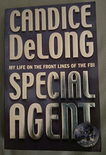 Stock image for Special Agent: My Life on the Front Lines as a Woman in the FBI for sale by SecondSale