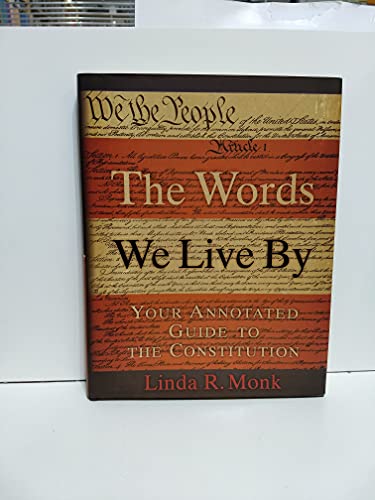 Stock image for The Words We Live By: Your Annotated Guide to the Constitution (Stonesong Press Books) for sale by Open Books