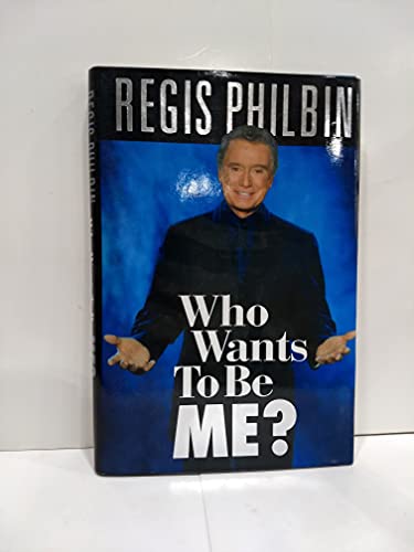 Who Wants to Be Me? - Philbin, Regis; Zehme, Bill