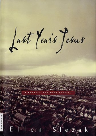 Imagen de archivo de Last Year's Jesus: A Novella and Nine Stories a la venta por Garys Books
