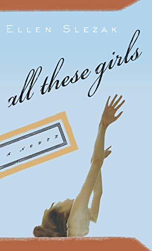 Stock image for All These Girls: A Novel for sale by Your Online Bookstore