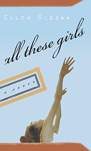 Stock image for All These Girls: A Novel for sale by Orion Tech