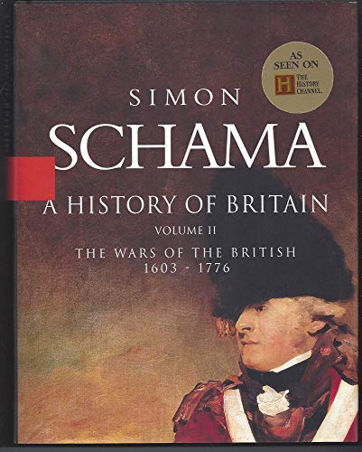 Imagen de archivo de A History of Britain, Voume II: The Wars of the British, 1603-1776 a la venta por BookEnds Bookstore & Curiosities