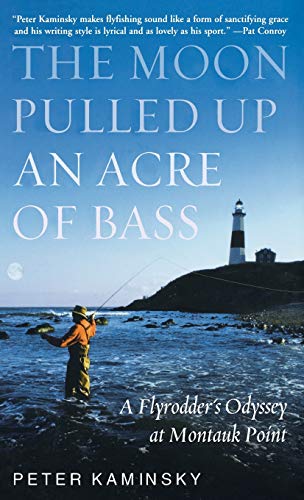 9780786867691: The Moon Pulled Up an Acre of Bass: A Flyrodder's Odyssey at Montauk Point